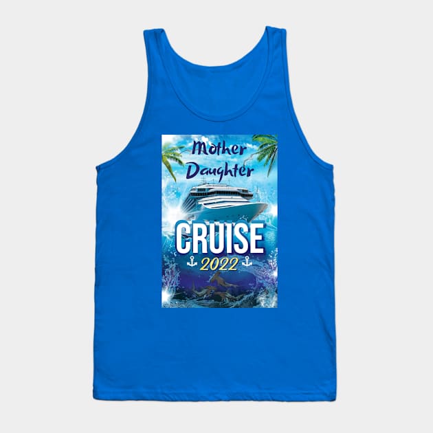 Mother Daughter Cruise 2022 Tank Top by Tail To Paw Animal Support